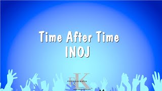 Time After Time  INOJ Karaoke Version [upl. by Bullis381]