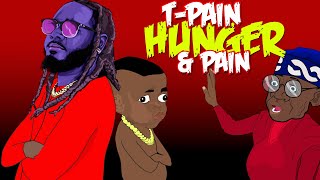 T Pain ft Tinubu  Pain amp Hunger [upl. by Shandra]