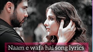 Naam  E  Wafa Full Song Slowed and Reverb Farhan Saeed Tulsi Kumar  Aesthetic Lofi [upl. by Aitnic785]