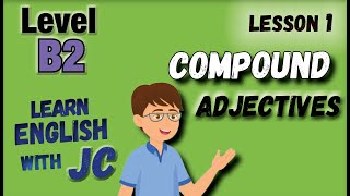 Learn English Level B2 UpperIntermediate Vocabulary Compound Adjectives [upl. by Rasure]