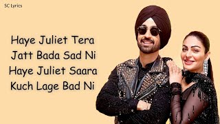 Haye Juliet LYRICS  Diljit Dosanjh  Jaani  Neeru Bajwa  Latest Punjabi Songs  JATT amp JULIET 3 [upl. by Fenn]