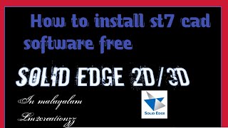 how to install st7 solid edge free in pc malayalam by Lm2 creationzz [upl. by Herald351]