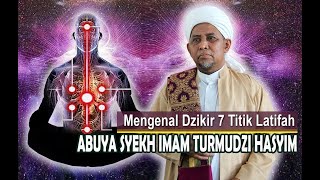 Mengenal Dzikir 7 Titik Latifah I Abuya Syekh Imam Turmudzi Hasyim tqnponpessuryalaya [upl. by Rolanda]