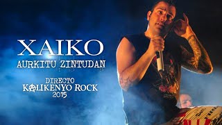 Xaiko  Aurkitu zintudan Directo Kalikenyo Rock 2015 [upl. by Archambault135]