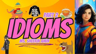 Idioms part 2 by Ms Sheerin Amin American English course american english idioms online [upl. by Coffin632]