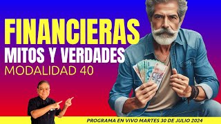 🔴En vivo Financieras para M40 Mitos y verdades 30072024 [upl. by Aralk145]