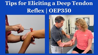 Tips for Eliciting a Deep Tendon Reflex  OEP350 [upl. by Ahsatel]