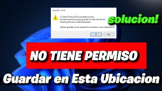 NO Tiene Permisos Para Guardar en Esta Ubicacion en Windows 1110  ✅Solucion 2024 [upl. by Katusha661]