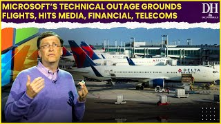 Microsoft’s Global Outage Sudden technical outage grounds flights hits media financial telecoms [upl. by Fuhrman977]