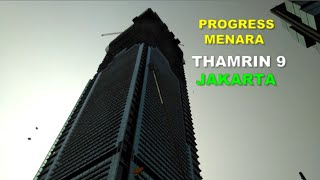 Progress Menara Thamrin 9 atau Thamrin Nine Tower Jakarta [upl. by Enawd884]