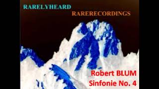 Robert Blum Sinfonie No 4 [upl. by Manolo]