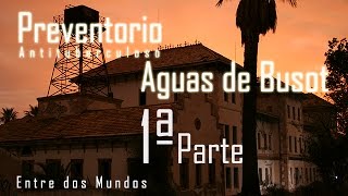 Preventorio de Aguas de Busot 1ªparte  Entre dos Mundos [upl. by Alanna690]