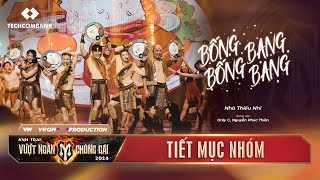 BỐNG BỐNG BANG BANG  NHÀ THIẾU NHI  Chung Kết 1  ANH TRAI VƯỢT NGÀN CHÔNG GAI 2024 [upl. by Trubow726]