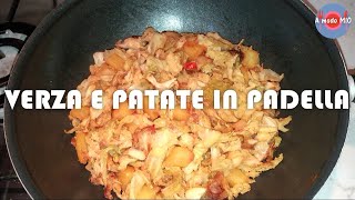 VERZA e PATATE in PADELLA  Ricetta FACILE RUSTICA e GUSTOSA di A modo MIO [upl. by Kashden92]