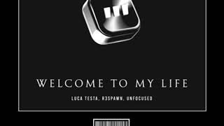 R3SPAWN x Luca Testa x Unfocused  Welcome To My Life [upl. by Leggat]