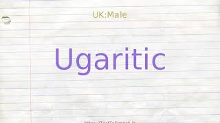 How to pronounce ugaritic [upl. by Ahsinut689]