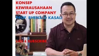 KONSEP KEWIRAUSAHAAN START UP COMPANY PROF RHENALD KASALI [upl. by Cassi]