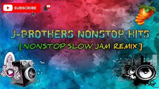 JBROTHERS NONSTOP HITS NONSTOP SLOW JAM REMIX GRMC DJS  TEAM UNITYOPM [upl. by Rozamond]