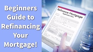 Mortgage Refinancing 101 Everything You Need to Know [upl. by Neggem]