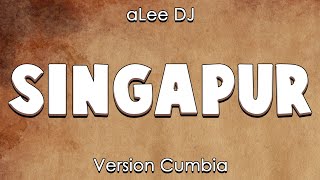 SINGAPUR Remix El Alfa quotEl Jefequot amp aLee DJ  Cumbia [upl. by Marget]