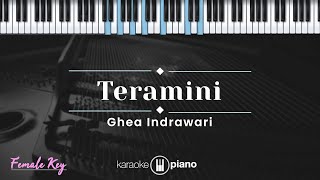 Teramini  Ghea Indrawari KARAOKE PIANO  FEMALE KEY [upl. by Eceela398]