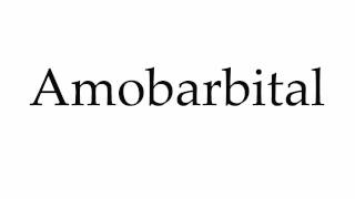 How to Pronounce Amobarbital [upl. by Yliak]