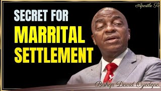 SECRET FOR MARRITAL SETTLEMENT  Bishop David Oyedepo [upl. by Nanda]