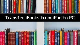 How to Transfer iBooks and EPUBs Between iPad and Windows PC [upl. by Ewell]