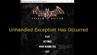 How to Fix quotUnhandled Exception Has Occurred in your Applicationquot DirectX  Batman Arkham Asylum [upl. by Kcirederf273]