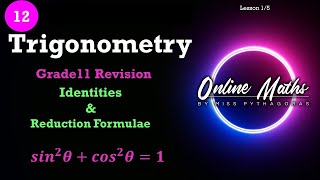 Grade 12 Trigonometry Lesson 1 Identities amp Reduction Formulae Revision [upl. by Joycelin978]