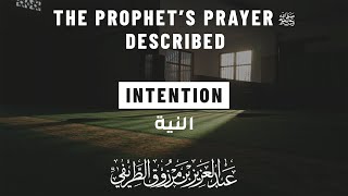 1 Intention  The Prophets Prayer Described ﷺ  Sh Abdul Aziz atTarefe [upl. by Flossy]