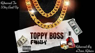 Toppy Boss  Family  Rebassed 35hz And Up [upl. by Rosamond]