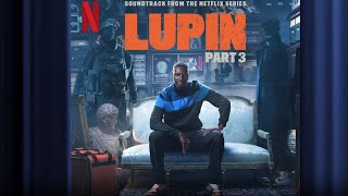 Labyrinthe  Lupin Pt 3  Official Soundtrack  Netflix [upl. by Kuth522]