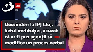 Descinderi la IPJ Cluj Șeful instituției acuzat că ar fi pus agenții să modifice un proces verbal [upl. by Navarro]