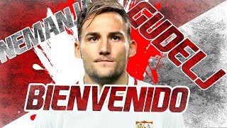 NEMANJA GUDELJ BIENVENIDO A SEVILLA  SKILLS amp GOALS  WELCOME TO SEVILLA [upl. by Chavez]