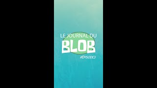 🟡 Le Journal du blob  épisode 3 [upl. by Adyan]