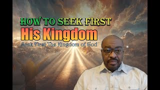 How To Seek First His Kingdom  Seek First The Kingdom of God  Powerful Christian Speech [upl. by Adnik]