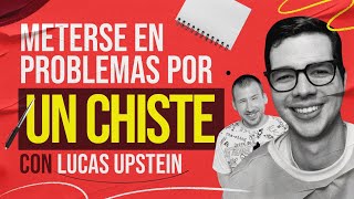 El SIPDN  Meterse en problemas por un chiste con Lucas Upstein  EP 247 [upl. by Lahcear]