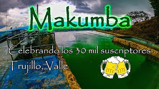 MAKUMBA Trujillo Valle  ¿Cómo llegar Celebrando los 30 mil suscriptores  ME EMBORRACHARON [upl. by Harrat]