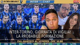 InterTorino giornata di vigilia La probabile formazione  Inter Chat LIVE [upl. by Akilaz283]