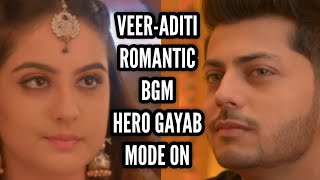 HGMO  VeerAditi Romantic BGM Ep 216 Hero Gayab Mode On [upl. by Hanover487]