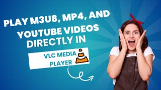 Play M3U8 MP4 and YouTube Videos Directly in VLC Media Player  Easy Guide [upl. by Akcemat282]