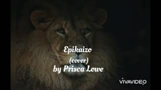 Epikaizo by Prisca lowa 💥💥 [upl. by Bunns]