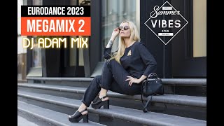 DJ Adam  Eurodance 2023 Megamix 2 [upl. by Adelpho]