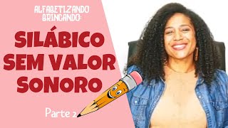 Silábico sem valor sonoro  Parte 2 [upl. by Kutzer967]