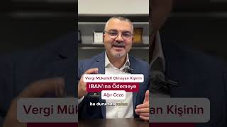 Vergi mükellefiyeti olmayan kişinin IBAN’ına ödemeye ağır ceza vergicezası iban ödeme [upl. by Irahk]