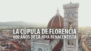 La cúpula de Brunelleschi en Florencia seis siglos de proeza en los cielos [upl. by Schaffel]