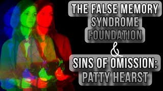 The False Memory Syndrome Foundation amp Sins of Omission Patty Hearst [upl. by Hanny]