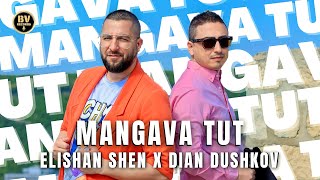 ELISHAN SHEN x DIAN DUSHKOV  MANGAVA TUT  Елишан Шен и Диан Душков  Мангава тут [upl. by Taub37]