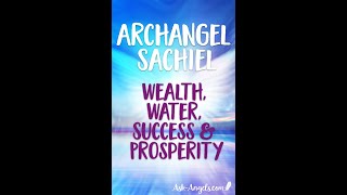 Archangel Sachiel Wealth Health Success Water Prosperity [upl. by Ahsinrac319]